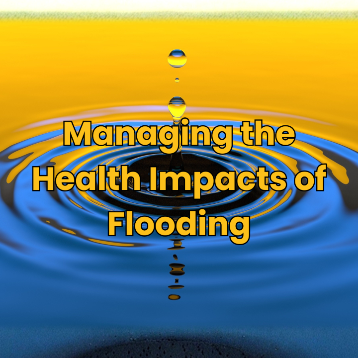 Managing the Health Impacts of Flooding
